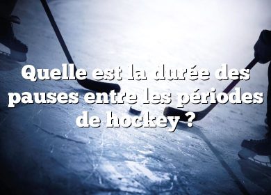 Quelle est la durée des pauses entre les périodes de hockey ?